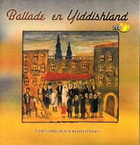 Ballade en Yiddishland (2 CDs)