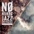 No Nukes Jazz Orchestra