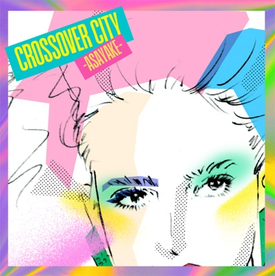 Crossover City - Asayake (Blu-spec CD2)
