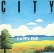 City - Happy End Best Album  (Cardboard Sleeve)  (Remaster and High Quality CD - JVC HR Cutting) (Bellwood 40th Anniversary Collection)