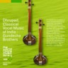 Dhrupad, Classical Vocal Music of India : Gundecha Brothers