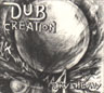 Dub Creation  (SALE)