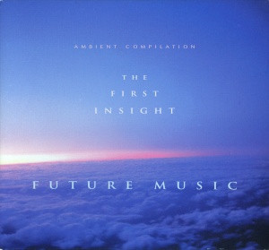 Future Music, Ambient Compilation, The First Insight (Used CD) (Excellent Condition in Slip Case)