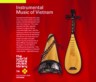 Instrumental Music of Vietnam (3 CDs)