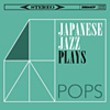 Japanese Jazz Plays Pop