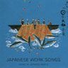 Japanese Work Songs