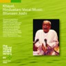 Khayal, Hindustani Vocal Music: Bhimsen Joshi