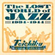 The Lost World of Jazz 1934-1944- Teichiku Swing Collection (2 CDs)