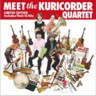 Meet the Kuricorder Quartet