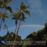 Mellow and Sweet Hawaii 
