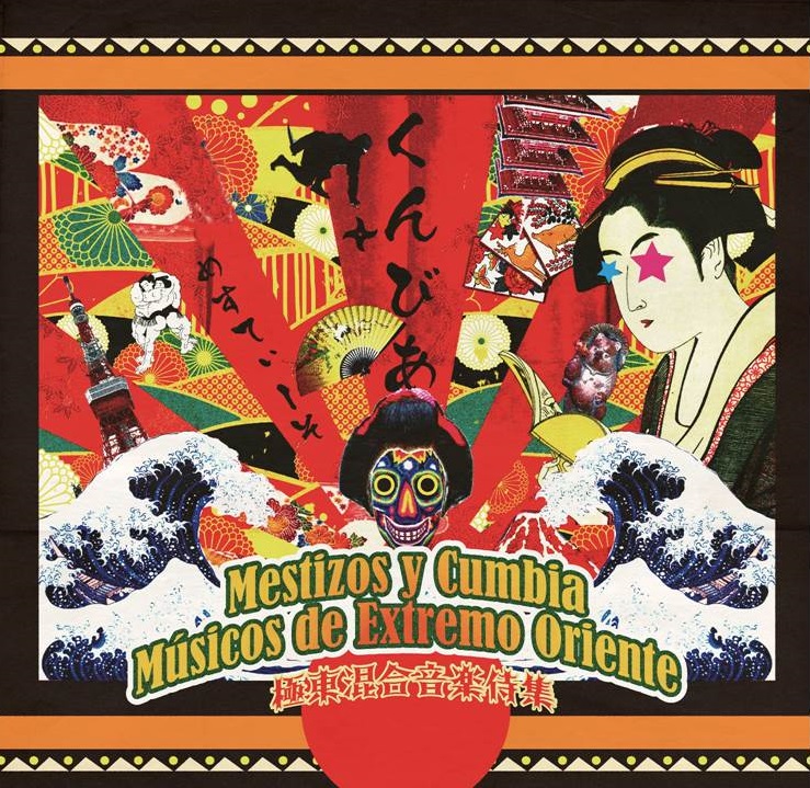 Mestizos y Cumbia Musicos de Extremo Oriente (Mestizos and Cumbia Music from the Far East)