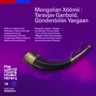 Mongolian Xoomii : Taravjav Ganbold, Gundenbiliin Yavgaan