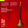 Nhac Le, Ritual Music of Vietnam