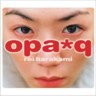 Opa*q - Special Edition  (SALE)