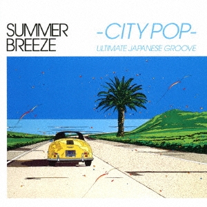 Summer Breeze - City Pop - Ultimate Japanese Groove (2 CDs)