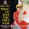 Nhac Cu Dan Toc Vietnam 1- Traditional Folk Music