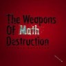 The Weapons of Math Destruction (Blue-spec CD)