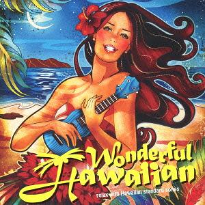 Wonderful Hawaiian - Relax with Hawaiian Standard Songs
