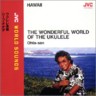 The Wonderful World of the Ukulele (SHM-CD)